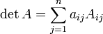 \det A = \sum_{j=1}^n a_{ij} A_{ij}