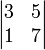 \begin{vmatrix} 3 & 5 \\ 1 & 7 \end{vmatrix}