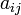 a_{ij}