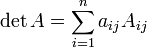 \det A = \sum_{i=1}^n a_{ij} A_{ij}