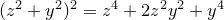 (z^2+y^2)^2=z^4+2z^2y^2+y^4