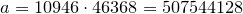 a=10946\cdot46368=507544128