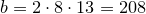 b=2\cdot8\cdot13=208